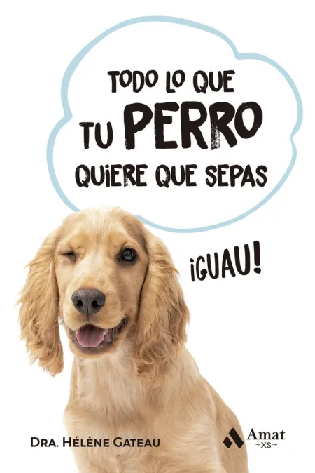 Todo lo que tu Perro Quiere que Sepas: Guau!