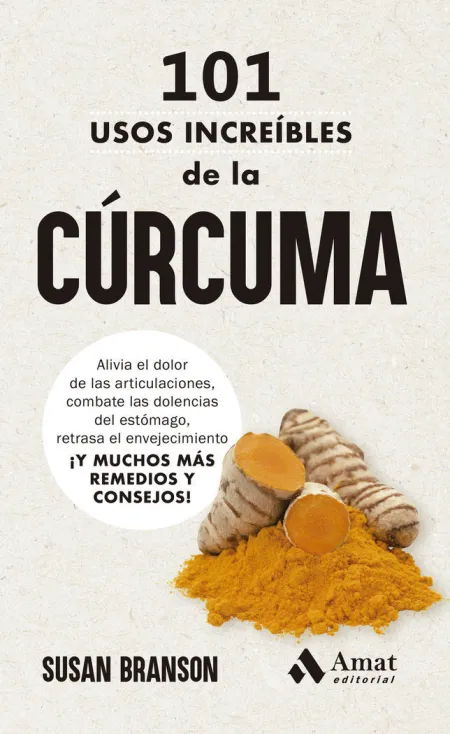 101 Usos Increibles de la Curcuma