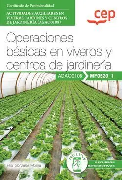 Operaciones Básicas en Viveros y Centros de Jardinería (Mf0520_1).