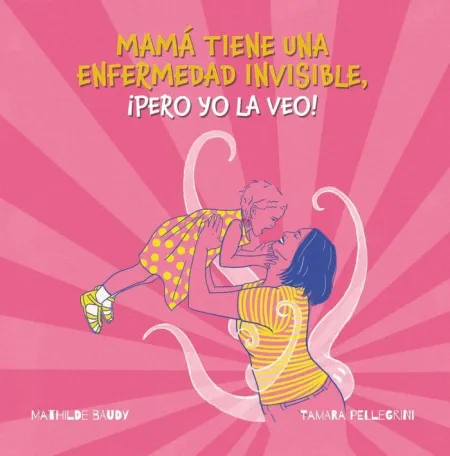 Mi Madre Tiene una Enfermedad Invisible, Pero yo la Veo!