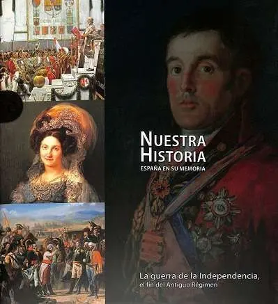 La Guerra de la Independencia, el Fin del Antiguo Régimen
