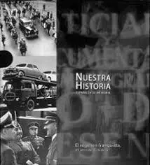 El Regimen Franquista. 40 Años de Dictadura. Nuestra Historia. España en Su Memoria