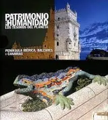 Peninsula Iberica. Baleares y Canarias. Patrimonio de la Humanidad