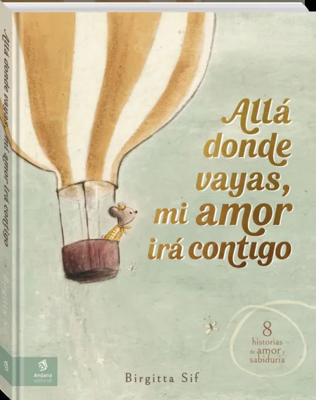 Allá Donde Vayas, mi Amor Irá Contigo