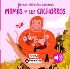 Mamás y Sus Cachorros. Dulces Historias Sonoras
