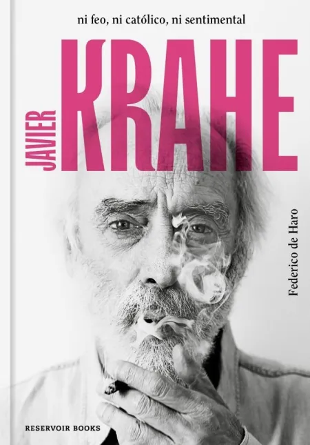 Javier Krahe. Ni Feo, Ni Católico, Ni Sentimental