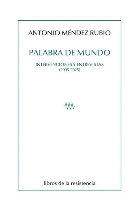 Palabra de Mundo. Intervenciones y Entrevistas (2005-2025)