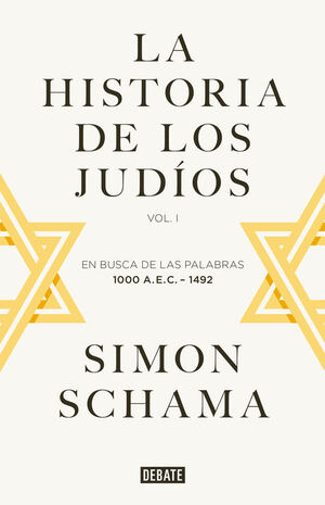 LA HISTORIA DE LOS JUDIOS T.I EN BUSCA DE LAS PALABRAS, 1000 A.C. - 1492