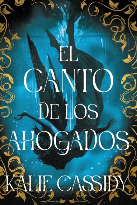 El Canto de los Ahogados - la Maga y la Sirena: Libro 1