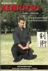 Manual de Kenjutsu. Teoria y Practica. Una Guia para Todos los