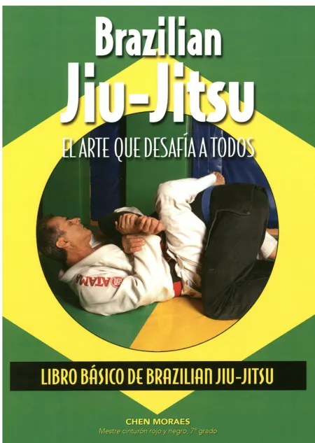 Brazilian Jiu-Jitsu. El Arte que Desafia a Todos