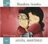 ADIOS MARTINE - MI PRIMER ALMUDENA GRANDES