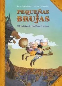 El Misterio del Hechicero. Pequeñas Brujas 1