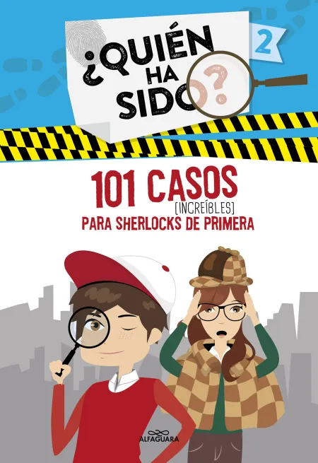101 Casos Increíbles para Sherlocks de Primera (Serie Quién Ha Sido? 2)