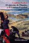 EJERCITO DE FLANDES Y EL CAMINO ESPAÑOL 1567-1659