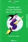 CUENTOS PARA LOS QUE DUERMEN CON UN OJO ABIERTO