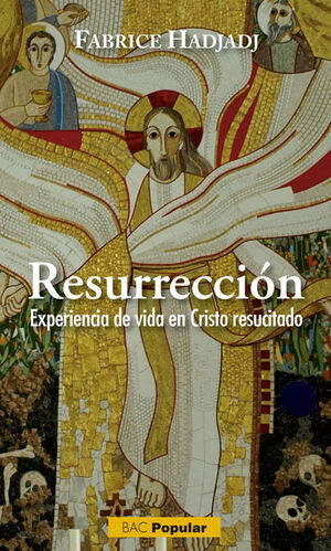 RESURRECCIÓN. EXPERIENCIA DE VIDA EN CRISTO RESUCITADO