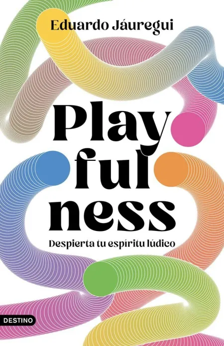 Playfulness. Despierta tu Espíritu Lúdico