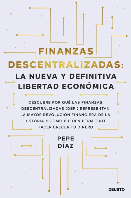 Finanzas Descentralizadas: la Nueva y Definitiva Libertad Económica