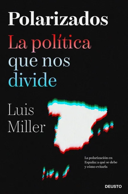 Polarizados. La Política que nos Divide