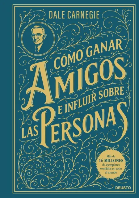 Cómo Ganar Amigos e Influir Sobre las Personas