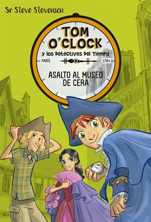 ASALTO AL MUSEO DE CERA - TOM O'CLOCK Y LOS DETECTIVES DEL TIEMPO 1