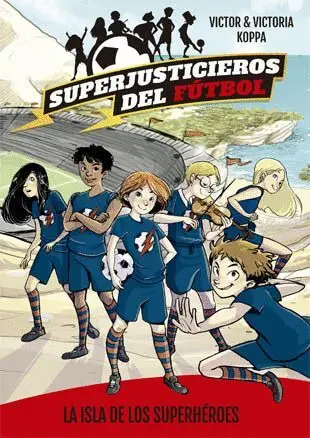 La Isla de los Superheroes - Superjusticieros del Futbol 1