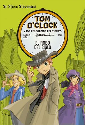 EL ROBO DEL SIGLO - TOM O`CLOCK Y LOS DETECTIVES DEL TIEMPO 3