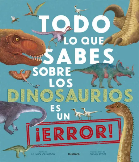 Todo lo que Sabes Sobre los Dinosaurios Es un ¡Error!