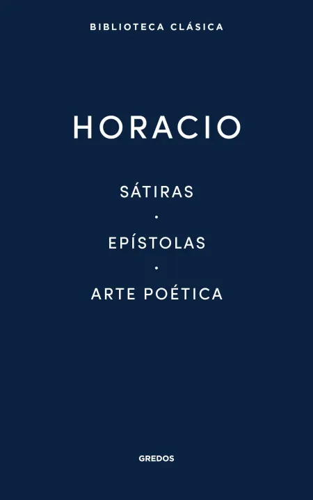 Sátiras. Epístolas. Arte PoéTica