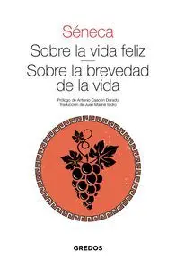 Sobre la Vida Feliz. Sobre la Brevedad de la Vida