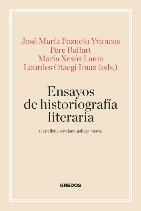 Ensayos de Historiografía Literaria (Castellana, Catalana, Gallega y Vasca)