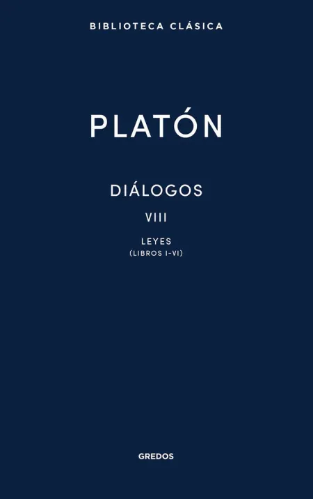 Dialogos Viii Leyes (Libros I-Vi)
