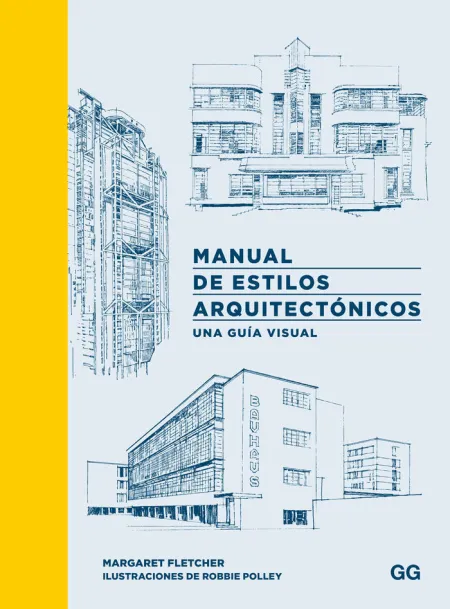 Manual de Estilos Arquitectonicos. Una Guia Visual