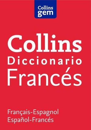 DICCIONARIO COLLINS GEM FRANCES-ESPAÑOL ESPAÑOL-FRANCES