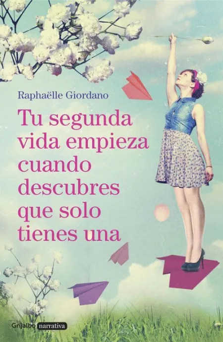 Tu Segunda Vida Empieza Cuando Descubres que Solo Tienes una