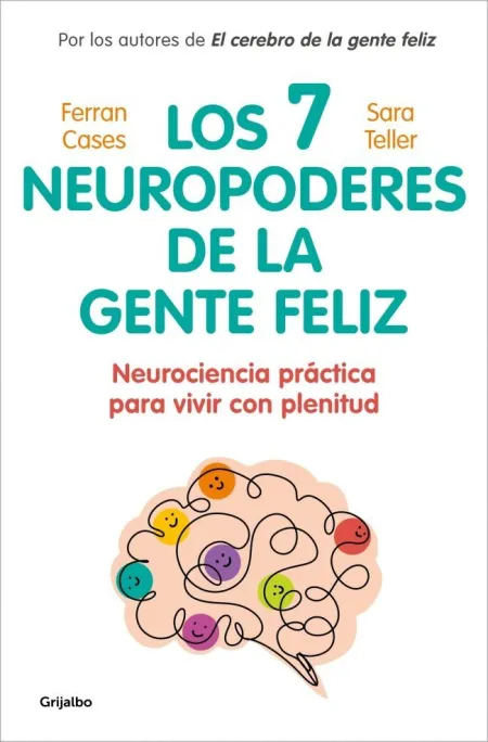 Los Siete Neuropoderes de la Gente Feliz