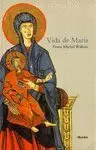 Vida de María. La Madre de Jesús