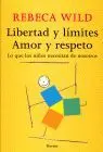 Libertad y Limites, Amor y Respeto