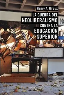 La Guerra del Neoliberalismo Contra la Educación Superior