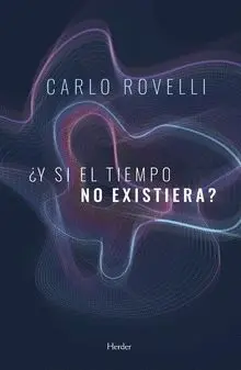 Y si el Tiempo no Existiera?