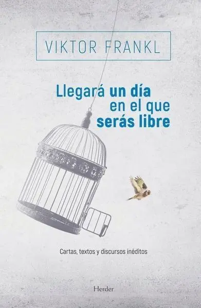 Llegará un Día en que Seas Libre