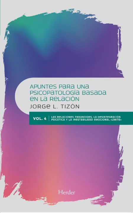 Apuntes para una Psicopatologia Basada en la Relacion Vol Iv