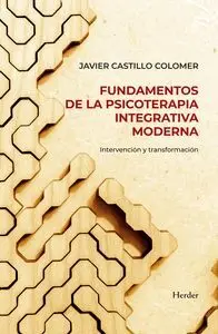 Fundamentos de la Psicoterapia Integrativa Moderna
