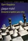Jaque Mate! Iniciacion Al Ajedrez para Niños