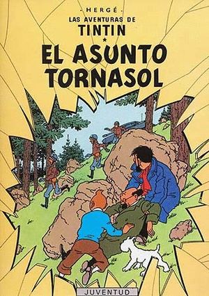 ASUNTO TORNASOL, EL - LAS AVENTURAS DE TINTIN
