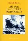 Asi Fue la Guerra Submarina