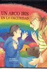 Un Arco Iris en la Oscuridad