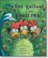Tres Gallinas y un Pavo Real