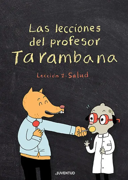 Las Lecciones del Profesor Tarambana. Lección 2 Salud